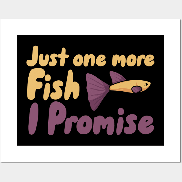 Just one more Fish i Promise Wall Art by maxcode